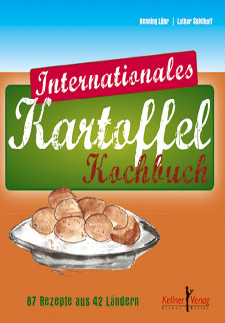 Internationales Kartoffel Kochbuch - 87 Rezepte aus 42 Ländern